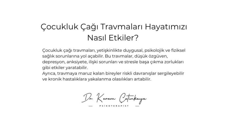 Çocukluk Çağı Travmaları Hayatımızı Nasıl Etkiler?